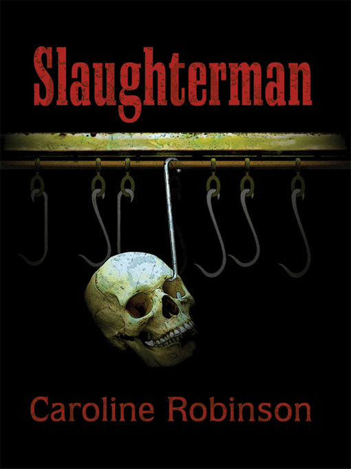 Title details for Slaughterman by Caroline Robinson - Available